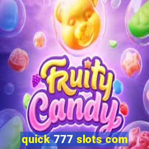 quick 777 slots com